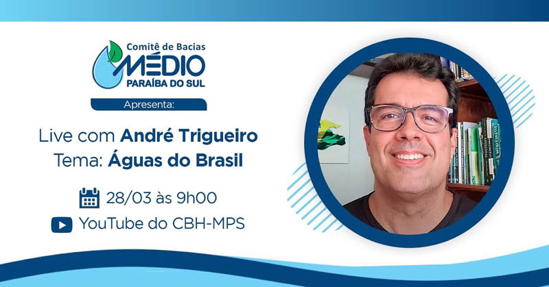 Andr� Trigueiro � convidado especial em live do Comit� M�dio Para�ba do Sul